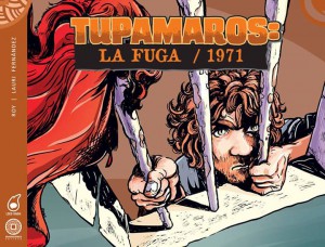 Tupamaros_La_Fuga_1971_dragoncomics_locorabia_roy_Lauri