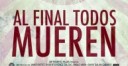 ZN Cine – Crítica de Al final todos mueren de Javier Botet, Javier Fesser, David Galán, Roberto Pérez y Pablo Vara