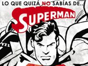 Lo que quizás no sabías de Superman