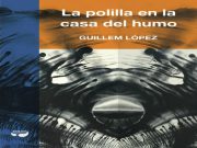 #ZNLibros La polilla en la casa del humo