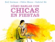 Previa de Como hablar con chicas en fiestas de Neil Gaiman y Fabio Moon