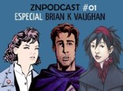 ZNPodcast #01 – Especial Brian K. Vaughan