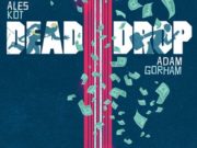 Dead Drop, por Ales Kot y Adam Gorham
