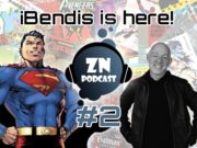 ZNPodcast #02 – Especial Brian Michael Bendis + Action Comics #1000