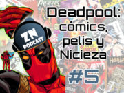ZNPodcast #05 – Deadpool: Cómics y cine