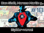 ZNPodcast #18 – Spiderman de Dan Slott + Entrevista Marcos Martin + Spider-Verse