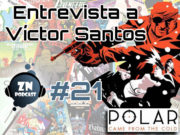 ZNPodcast #21 – Victor Santos, de Los Reyes Elfos a Polar