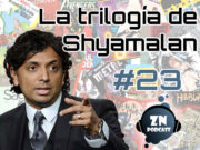 ZNPodcast #23 – La trilogía Glass de M. Night Shyamalan