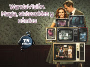 #ZNPodcast – WandaVision. Magia, sintezoides y cómics wandavision-web