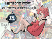 ZNPodcast #112 – Territorio indie: 5 autores a descubrir