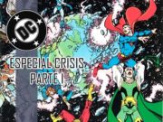 Crisis en Tierras Infinitas Edición XP – Parte I
