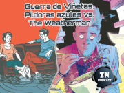 ZNPodcast #122 – Guerra de viñetas – Píldoras azules vs. The Weatherman