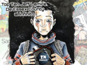ZNPodcast #136 – Top Ten Jeff Lemire. De Essex County al infinito
