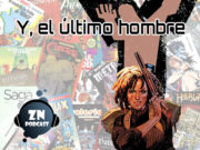 ZNPodcast #138 – Y, el último hombre.