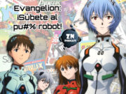 ZNPodcast #138 – Evangelion: ¡Súbete al pu#% robot! evangelion-web
