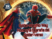 ZNPodcast #147 – Spider-Man: No Way Home y la telaraña del Spider-verso spiderman-no-way-home