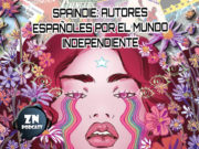 #ZNPodcast #153 – Spaindie. Autores españoles por el Mundo Independiente USA #ZNPodcast-SPAINDIE-WEB