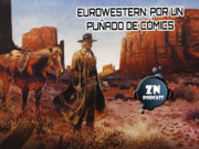 ZNPodcast #155 – EuroWestern: Por un puñado de cómics