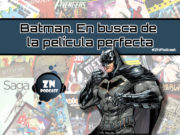 #ZNPodcast #159 – Batman. En busca de la película perfecta The-Batman-web