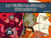 #ZNPodcast #160 – Guerra de viñetas – La Visión vs. Strange Adventures