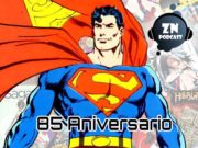 ZNPodcast #216 – 85 Aniversario de Superman