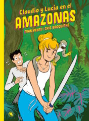 Portada Claudio y Lucía en el Amazonas, de Cris Broquetas y Max Vento