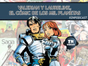 ZNPodcast #234 – Valerian y Laureline. El cómic de los mil planetas