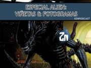 ZNPodcast #267 – Especial Alien: Viñetas & Fotogramas