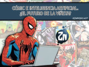 ZNPodcast #268 – Zona de Cañas: Cómics e Inteligencia Artificial. ¿El futuro de la viñeta? DESTACADAS-IA-COMIC-WEB