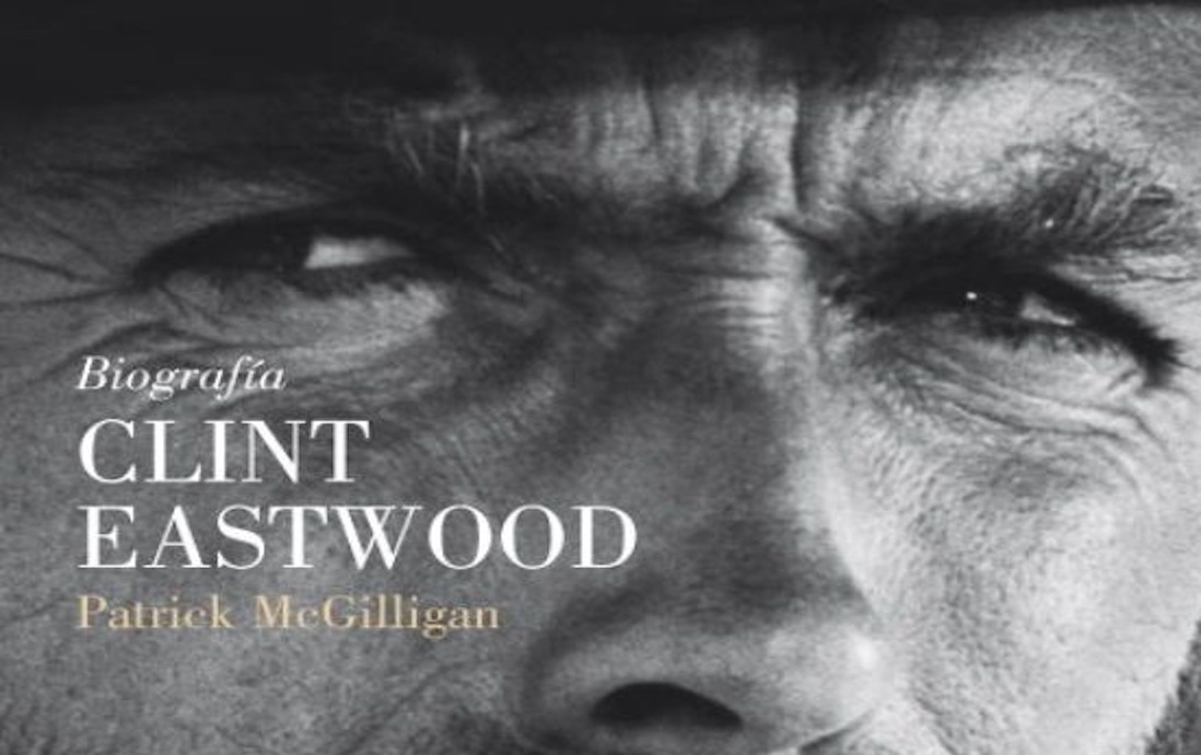 #ZN Libros – Clint Eastwood: vida y leyenda, por Patrick McGilligan